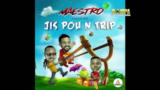 MAESTRO kanaval 2019 feat PIPO Klass amp CHIWAWA  Jis pou n Trip [upl. by Egduj569]