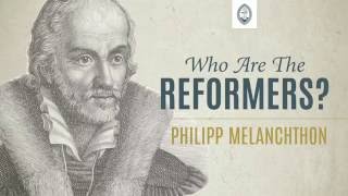 Who are the Reformers Phillipp Melanchthon [upl. by Asemaj]