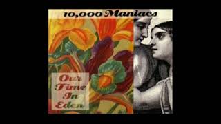 Eden Slowed 10000 Maniacs [upl. by Akemor]