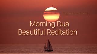 Beautiful Morning DuaRelaxing Recitation [upl. by Yreved]