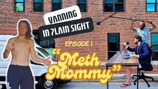 quotNever Disappoint Your Meth Mommyquot Man on the Street Van Interview  Vanning in Plain Sight  Ep 1 [upl. by Yhtir]