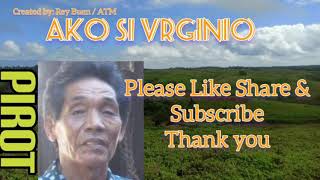 AKO SI VIRGINIO  by Pirot with lyrics [upl. by Yrek]