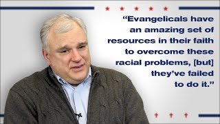 Why Have Evangelicals Failed to Overcome Racism [upl. by Erdnua45]