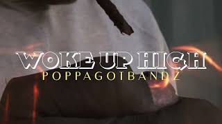 Poppa Got Bandz Woke Up HighElimination Official Music Videos [upl. by Aubarta648]