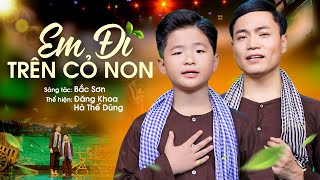 Em Đi Trên Cỏ Non  Hà Thế Dũng Đăng Khoa  Song Ca quotngọtquot hay nhất mọi thời đạiMV Chính Thức 4K [upl. by Oiluj451]