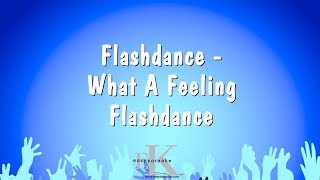 Flashdance  What A Feeling  Flashdance Karaoke Version [upl. by Christiana289]