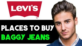 BEST STORES TO BUY BAGGY JEANS 2024 FULL GUIDE [upl. by Eupheemia]