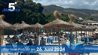 Nachrichten am 26 Juni 2024  5 Minuten Mallorca – der InselPodcast 977 [upl. by Gelhar272]