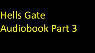 Hells Gate Audiobook Part 3 [upl. by Breana516]