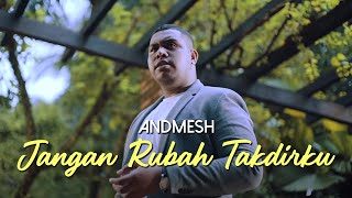 Andmesh Kamaleng  Jangan Rubah Takdirku Official Music Video [upl. by Hamer]