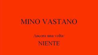 MINO VASTANO  NIENTE [upl. by Aikemet]