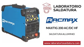 ARCMAX MAXTIG 200 ACDC saldatura alluminio angolo esterno con bacchetta [upl. by Eidnak]