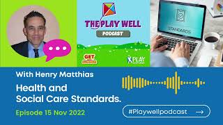 Play Well Podcast Ep 15  Health and Social Care Standards [upl. by Ok]