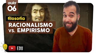 TEORIA DO CONHECIMENTO  Racionalismo vs Empirismo  Filosofia  aula 6  Extensivo Enem 2019 [upl. by Nerat]