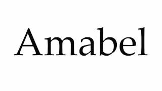 How to Pronounce Amabel [upl. by Akemal]