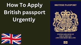 How to apply British passport urgently British passport Application [upl. by Carin54]