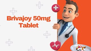 Brivajoy 50mg Tablet [upl. by Mcconnell]