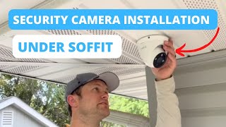 How to Install a Security Camera under your Soffit Like a Professional [upl. by Medeah627]