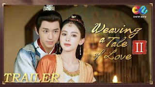 Trailer “ Weaving a Tale of Love Ⅱ 风起西州” ENG SUB  China ZoneEnglish [upl. by Kath]