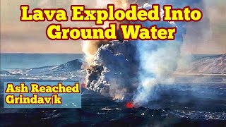 Phreatic Eruption Lava Exploded Ground Water Ash Reached Grindavík Iceland Fissure Volcano [upl. by Okomot]