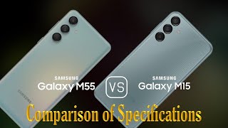 Samsung Galaxy M55 vs Samsung Galaxy M15 A Comparison of Specifications [upl. by Petronille]