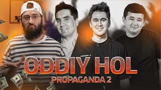 Oddiy Hol PROPAGANDA 2 [upl. by Aracat]