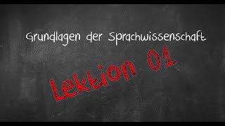 Einführung in die Sprachwissenschaft Lektion 01 Wortbildung 2018 [upl. by Nerland666]