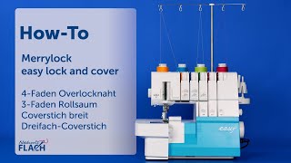 Merrylock Easy Lock and Cover  Coverlock Overlock Coverstich Kombimaschine  EinfädelTutorial [upl. by Hedva]