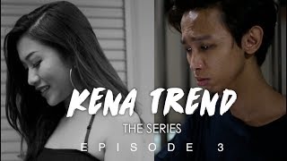 Kena Trend The Series Episode 3 [upl. by Cissiee]