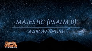 Majestic Psalm 8 Official Lyric Video [upl. by Gerfen]