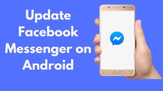 How to Update Facebook Messenger on Android Quick amp Simple [upl. by Ephrayim81]