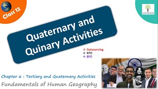 Quaternary and Quinary activities  Outsourcing  KPO  Class 12 Geography [upl. by Eimmit]