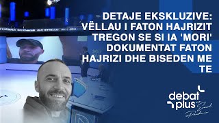 DETAJE EKSKLUZIVEVëllau i Faton Hajrizit tregon se si ia mori dokumentat Fatoni dhe bisedën me të [upl. by Swaine]