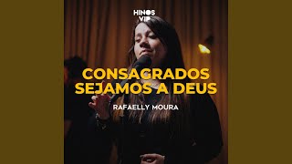 Consagrados Sejamos a Deus [upl. by Azilef]