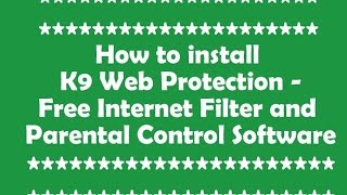 How to install and configure K9 Web Protection  Free Internet Filter and Parental Control Software [upl. by Houlberg]