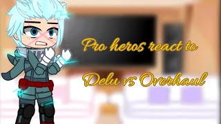 Past Pro heros react to Deku vs OverhaulMha [upl. by Aitenev666]