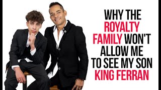 Why the royalty family wont let me see my son King Ferran [upl. by Daberath]