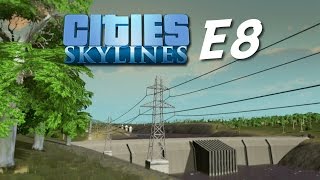 Cities Skylines  E8  Stuwdam [upl. by Enrique]