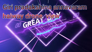 annavaram giri pradakshina haiway drone view 1 [upl. by Beuthel]