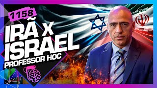 IRÃ X ISRAEL PROFESSOR HOC  Inteligência Ltda Podcast 1158 [upl. by Delp513]