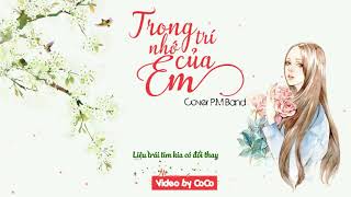 「Lyrics Video」 Trong Trí Nhớ Của Em Trong Trí Nhớ Của Anh  Cover by PM Band  CoCo [upl. by Painter]