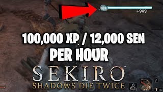 Sekiro  Unlimited Money amp XP Farming Method 100000 XP amp 12000 Sen EVERY HOUR MAX LEVEL FAST [upl. by Adnalue209]