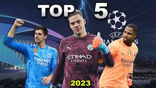 TOP 5 DES MEILLEURS GARDIEN DE LIGUE DES CHAMPIONS 20222023 [upl. by Oulman]