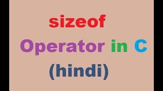 sizeof operator in C hindi  MCS011  part 13 [upl. by Salomo]