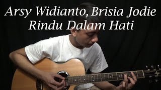 Arsy Widianto Brisia Jodie  Rindu Dalam Hati Guitar Cover [upl. by Leihcar]