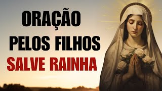 Oração FORTE pelos Filhos Salve Rainha [upl. by Jesse]