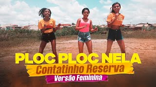 É PLOC PLOC NELA COREOGRAFIA  TURMA DA PISADINHA PISEIRO 2021 [upl. by Laamak130]