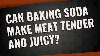 Can baking soda make meat tender and juicy [upl. by Aissenav708]