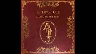 Jethro Tull  Living in the Past 1972 Part 5 Full Album [upl. by Haldane294]