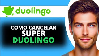 Como Cancelar tu Subscripción de Super Duolingo [upl. by Zul646]